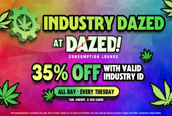 Industry night at DAZED consumption lounge 35% off with industry ID every Tuesday las vegas